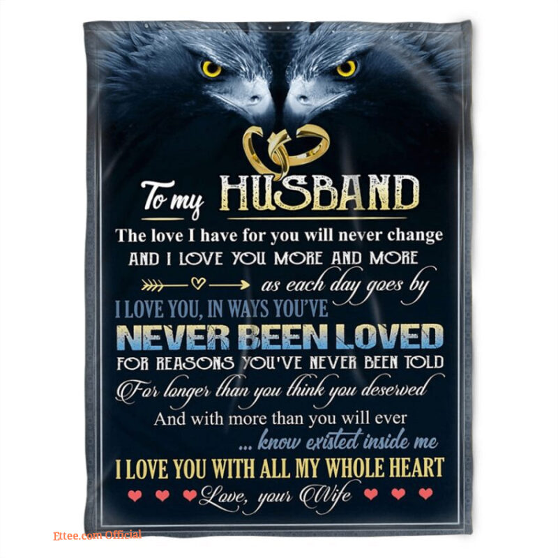to my husband blanket the love i have for you will never change gift for husband