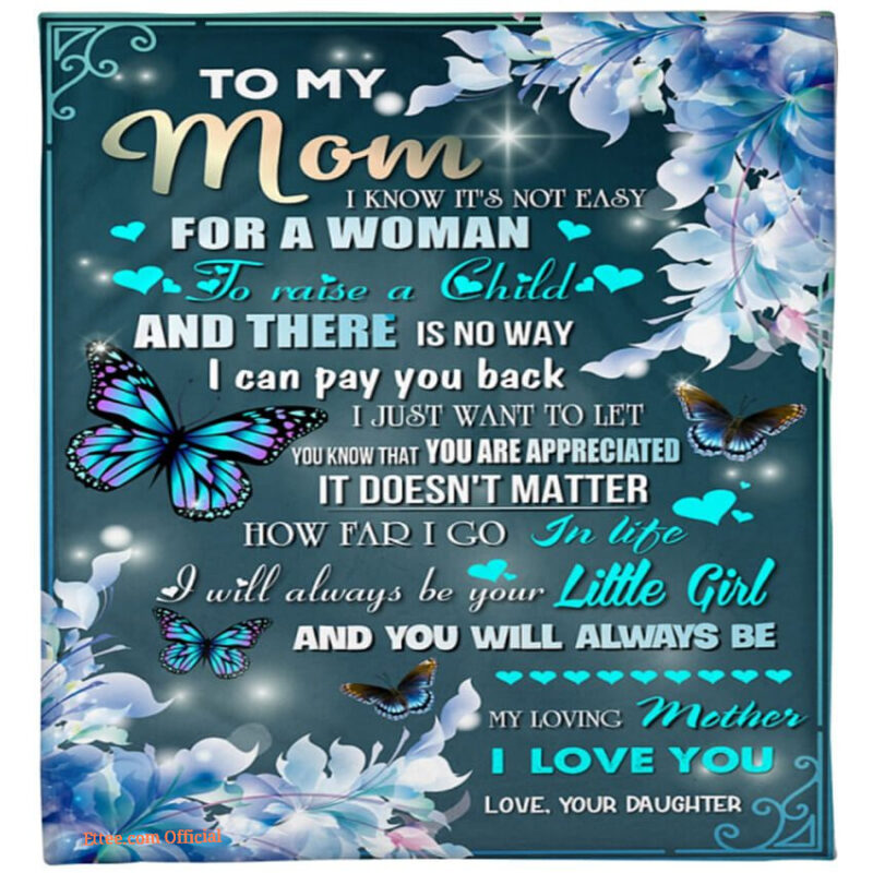 Gift For Mother I Know Its Not Easy For A Woman To Raise A Child Quilt Blanket