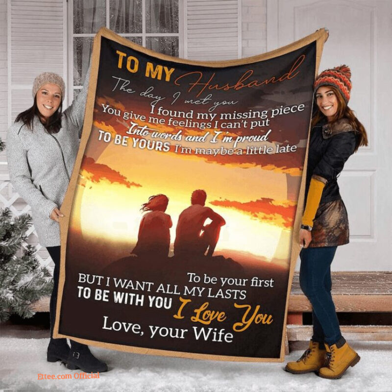to my husband blankets i want all my lastto be with you i love you