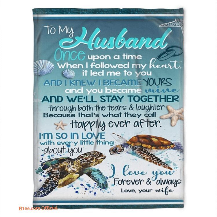 a turtle blanket to my husband im so in love with every little thing about you