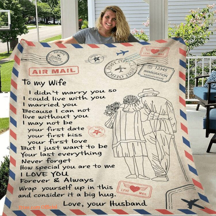 blanket air mail to my wife i didnt marry you so i could live with you