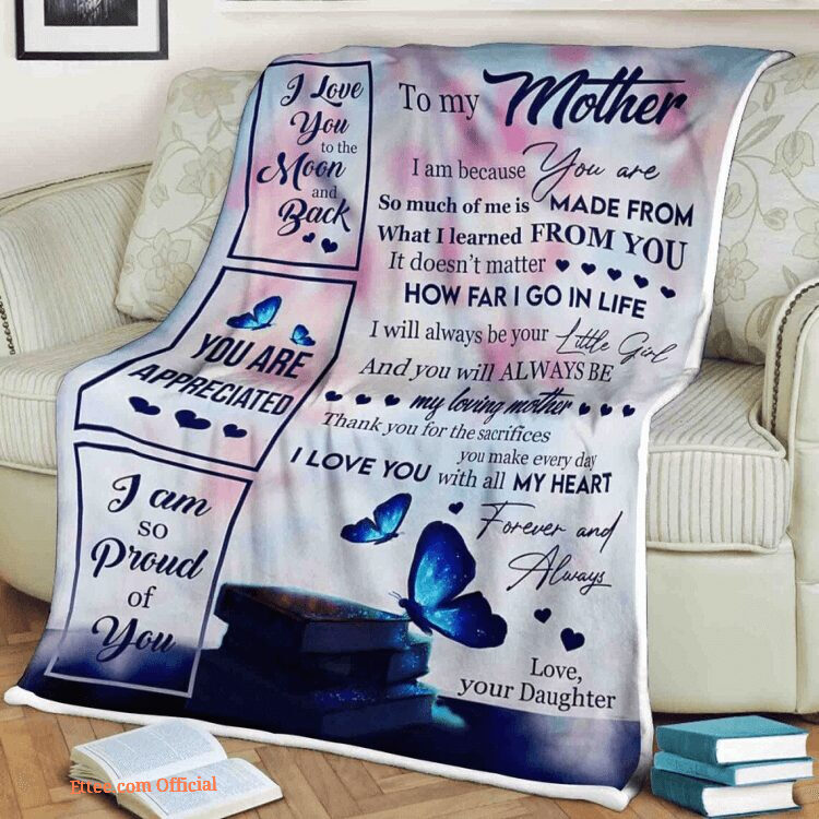 To My Mother I Am So Proud Of You Quilt Blanket. Foldable And Compact