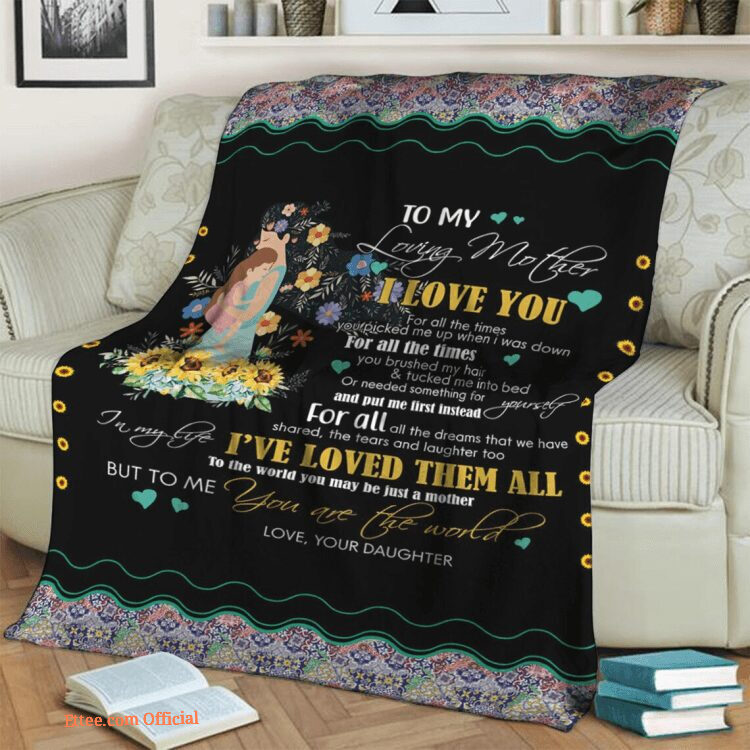 To My Mother I Love You For All The Times You Picked Me Up Quilt Blanket