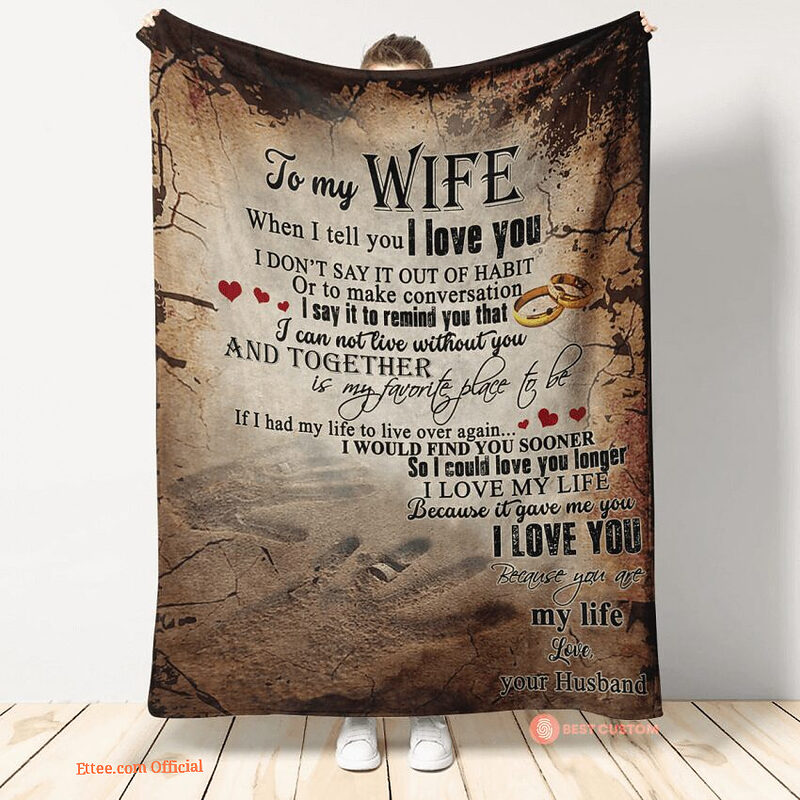 gift for wife blanket husband to wife when i tell you i love you - Super King - Ettee