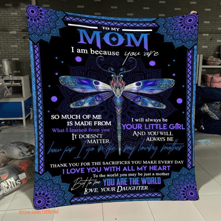 To My Mom I Am Because You Are Dragonfly Mandala Quilt Blanket
