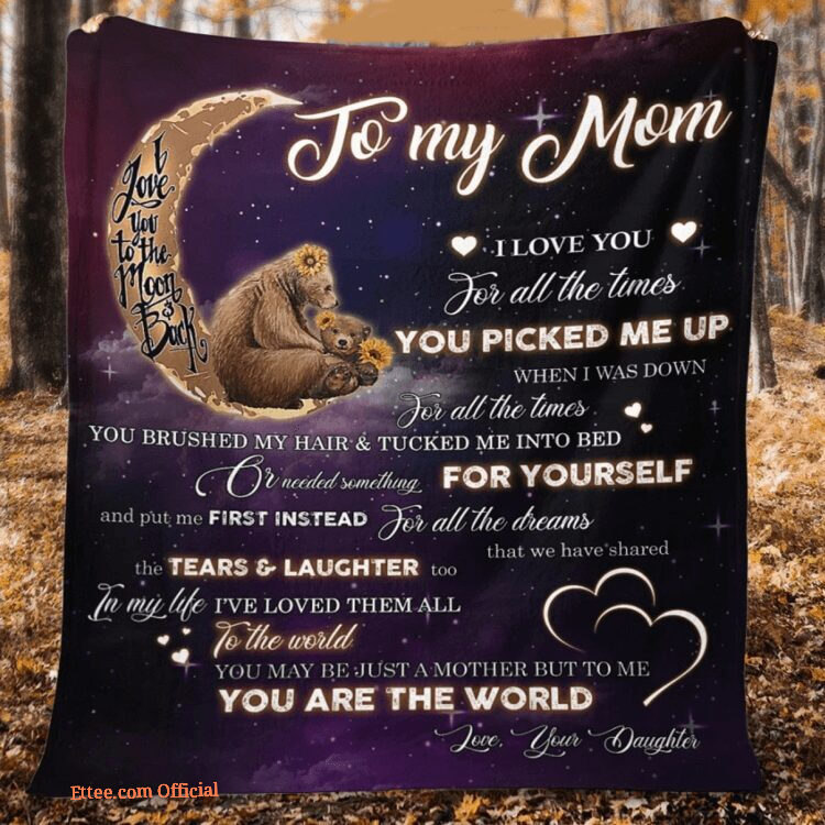 To My Mom I Love You For All The Times You Quilt Blanket
