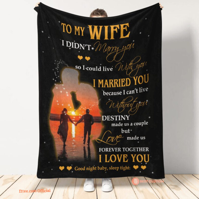 Gift for Wife: "I Didn't Marry You to Live with You" Blanket
