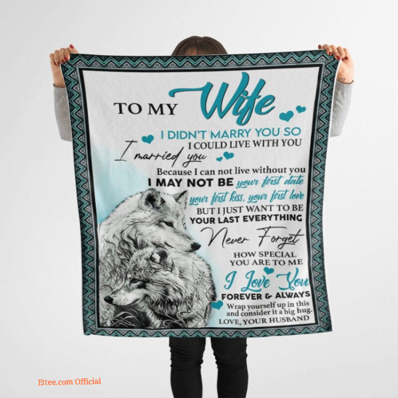 blanket wolf to my wife i didnt marry you so i could live with you