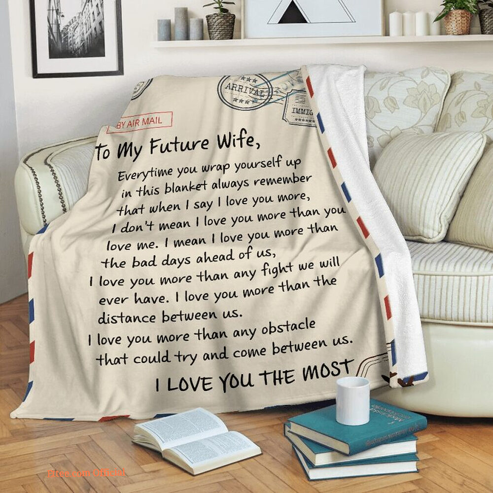 to my future wife i love you the most blanket gift for wife from husband to my future wife i love you the most blanket gift for wife from husband - Ettee - blanket