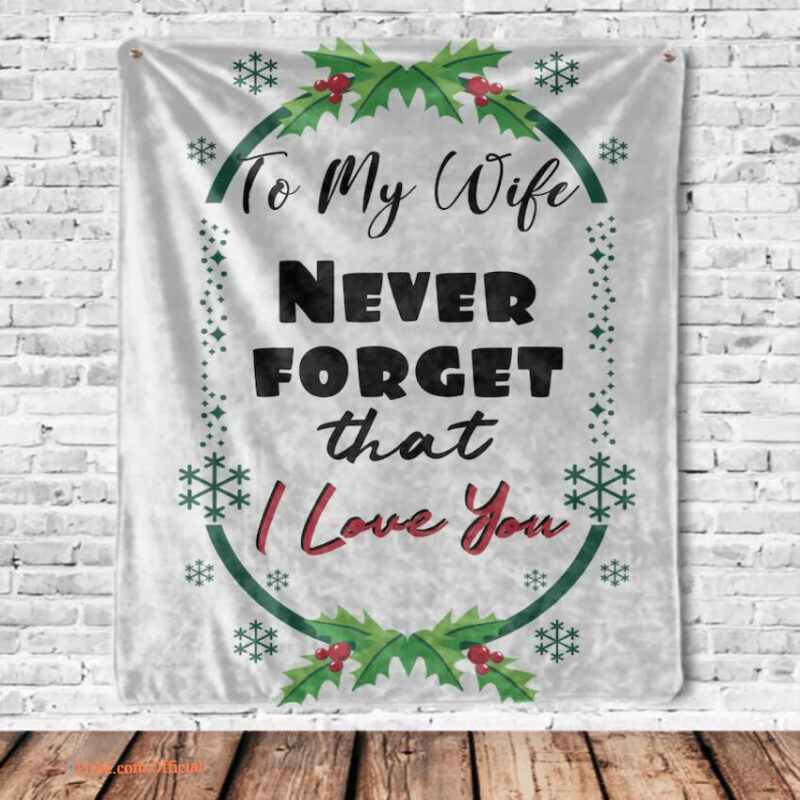 blanket to my wife never forget that i love you  wife valentine days