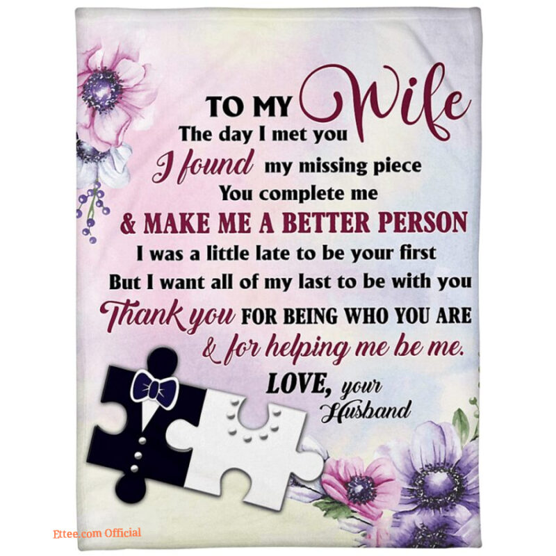 blanket to my wife valentine gift for her the day i met you i found my missing piece