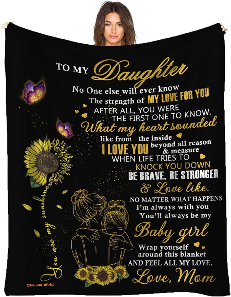 To My Daughter Gifts From Mom. Light And Durable. Soft To Touch