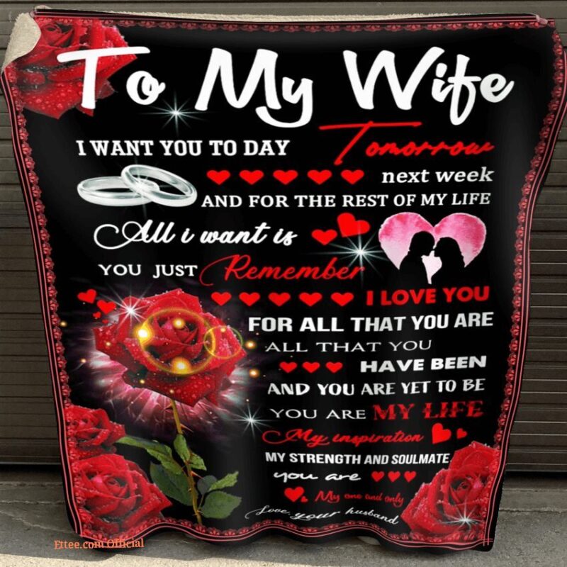 blanket for wifes valentine i want you today tomorrow next weekfor the rest of my life