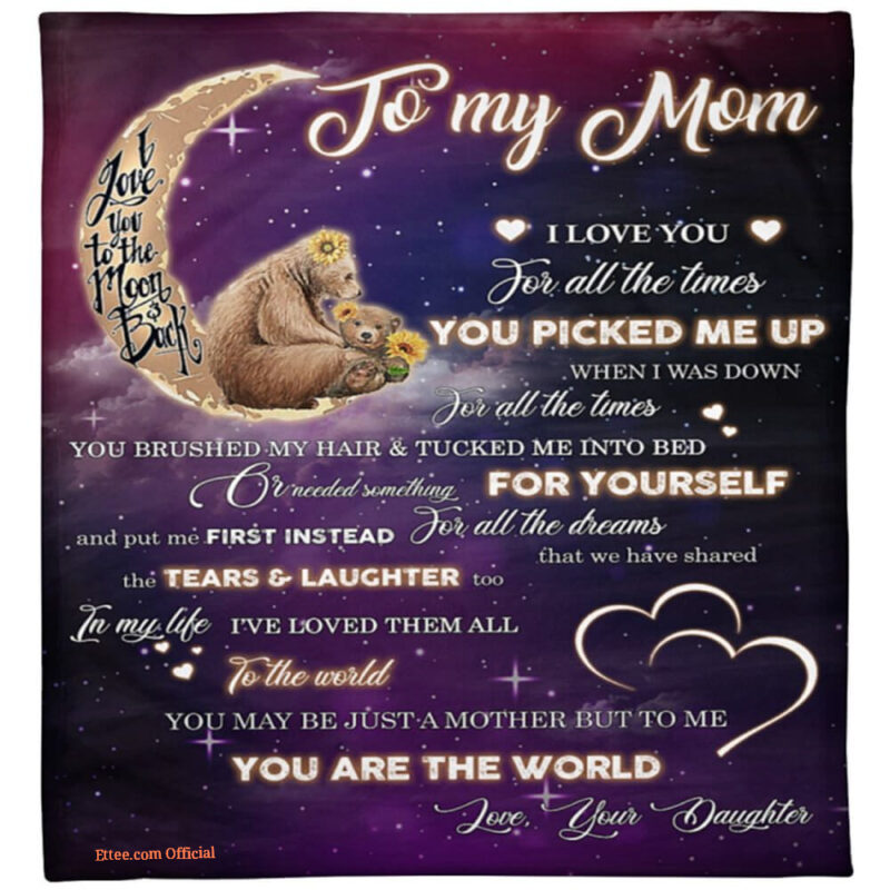 Mother Quilt Blanket To My Mom From Daughter You Are The World Bear