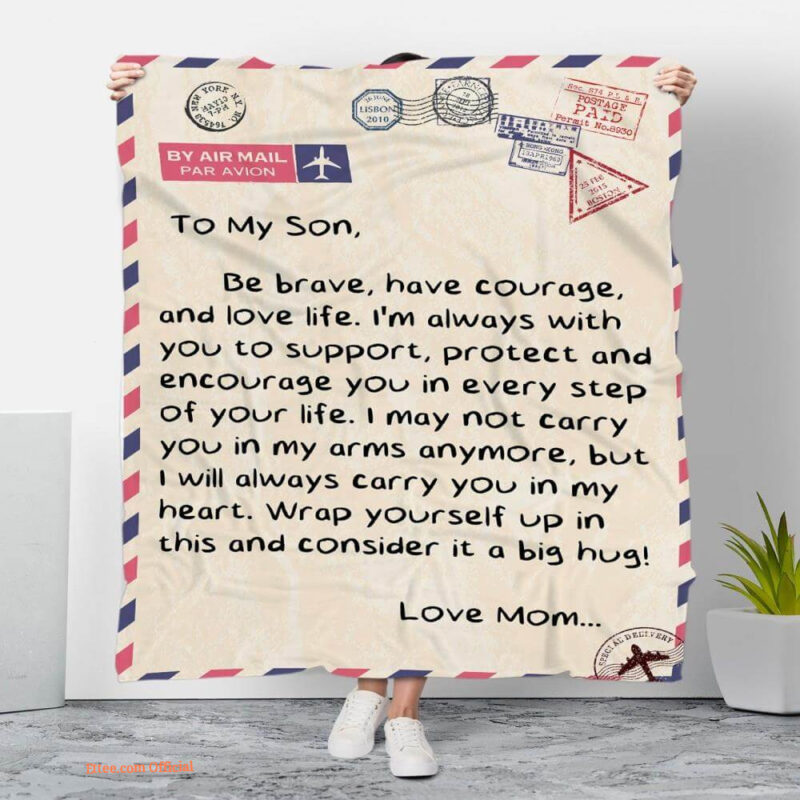 to my soon be brave have courage and love life from mom blanket