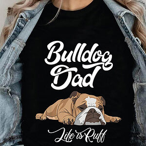 Dulldog Dad Like is Ruff - Ettee - bulldog owner