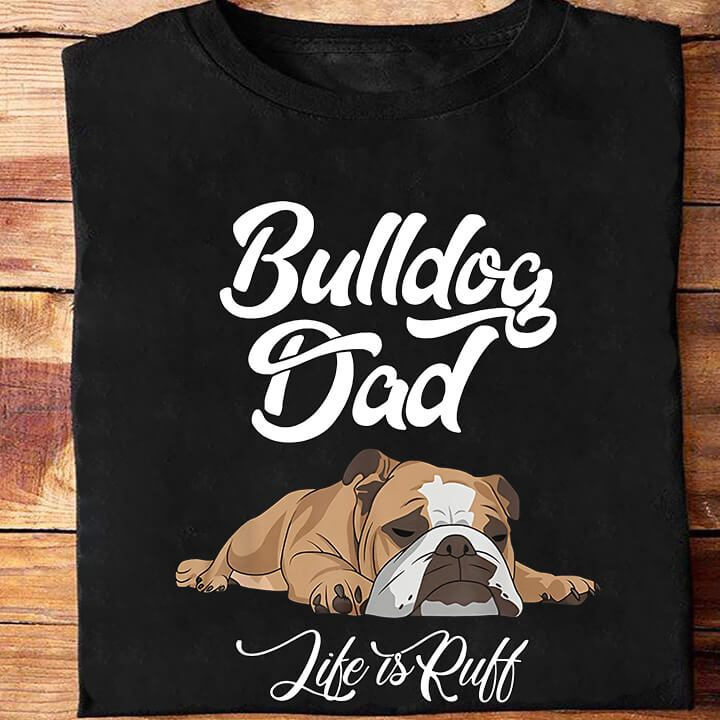 Dulldog Dad Like is Ruff