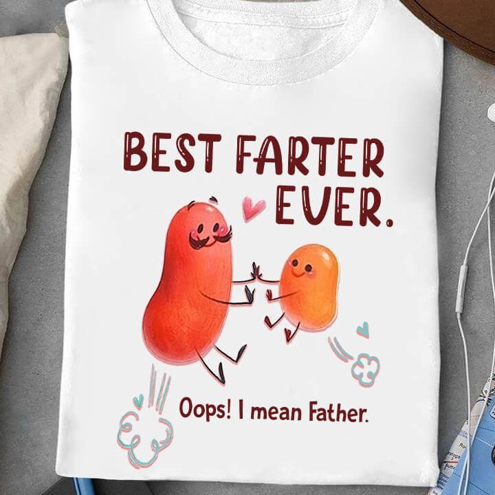 Best Farter Ever Oops! I Mean Father