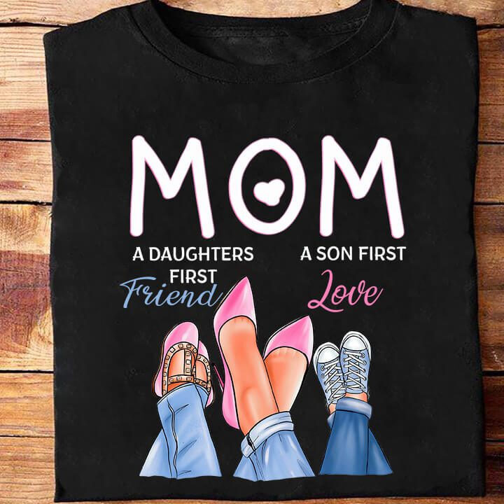 Mom First Friend First Love - Mother
