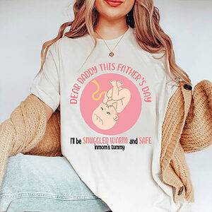 DEAR DADDY This Father's Day I'll be Snuggled Warm and Safe Inmom's Tummy - Ettee - Dear Daddy