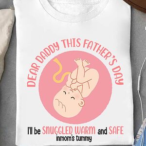 DEAR DADDY This Father's Day I'll be Snuggled Warm and Safe Inmom's Tummy - Ettee - Dear Daddy