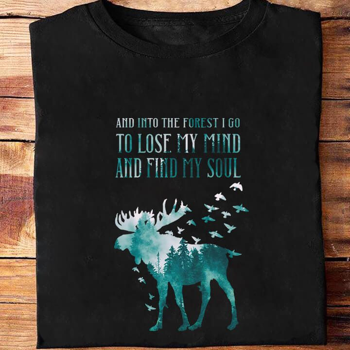 And Into The Forest I Go To Lose My Mind And Find My Soul