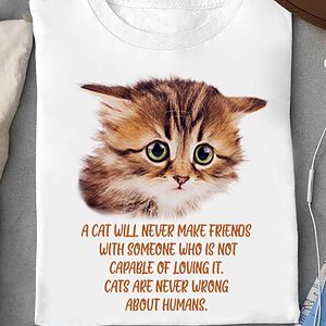A Cat Will Never Make Friend With Someone Who Is Not Capable Of Loving It. Cat Are Never Wrong About Humans - Ettee - capability