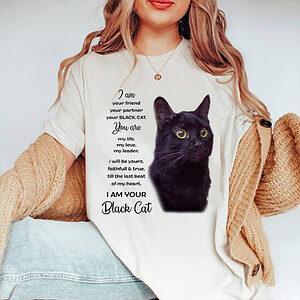 I Am Your Friend Your Partner Your Black Cat - Ettee - Black Cat