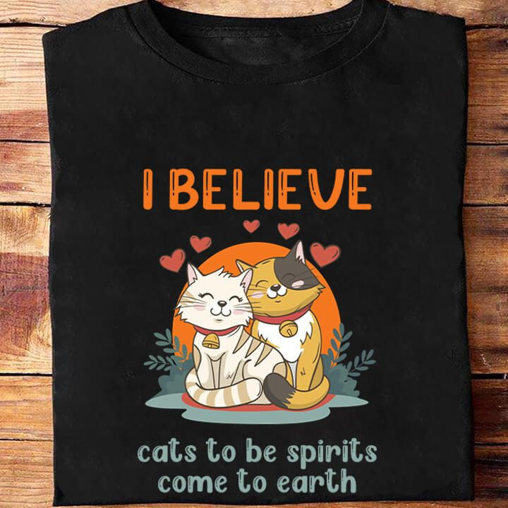 I Believe Cats To Be Spirits Come To Earth