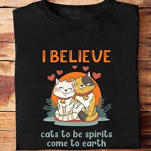 I Believe Cats To Be Spirits Come To Earth - Ettee - believe