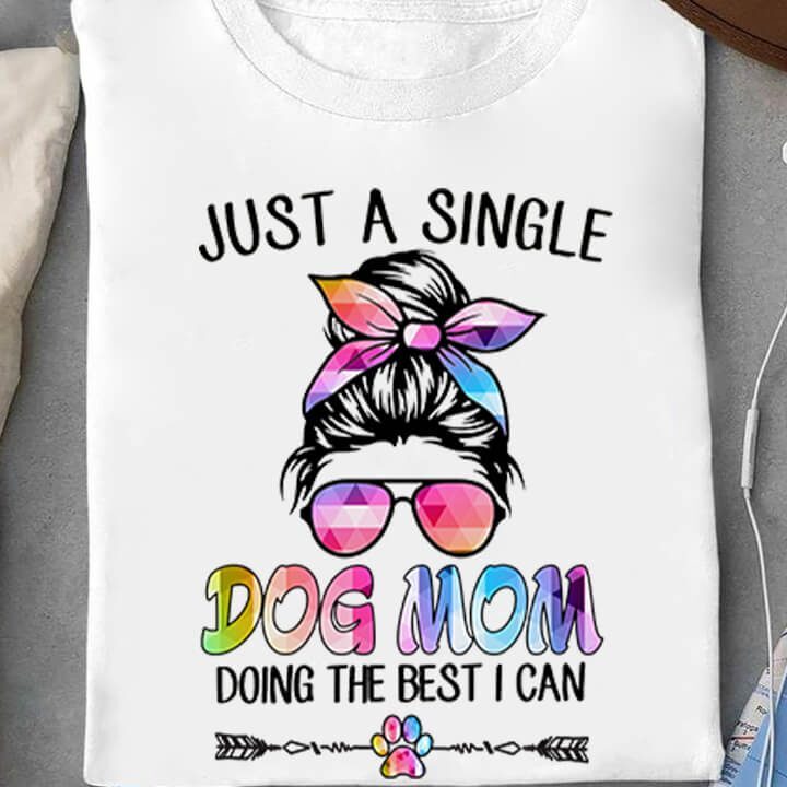 Just A Single Dog Mom Doing The Best I Can