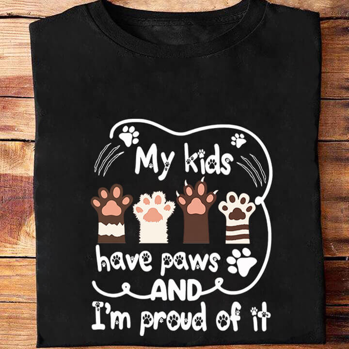 My Kids Have Paws And I'm Proud Of It