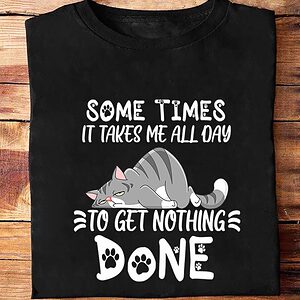 Sometimes It Takes Me All Day To Get Nothing Done - Ettee - efficiency