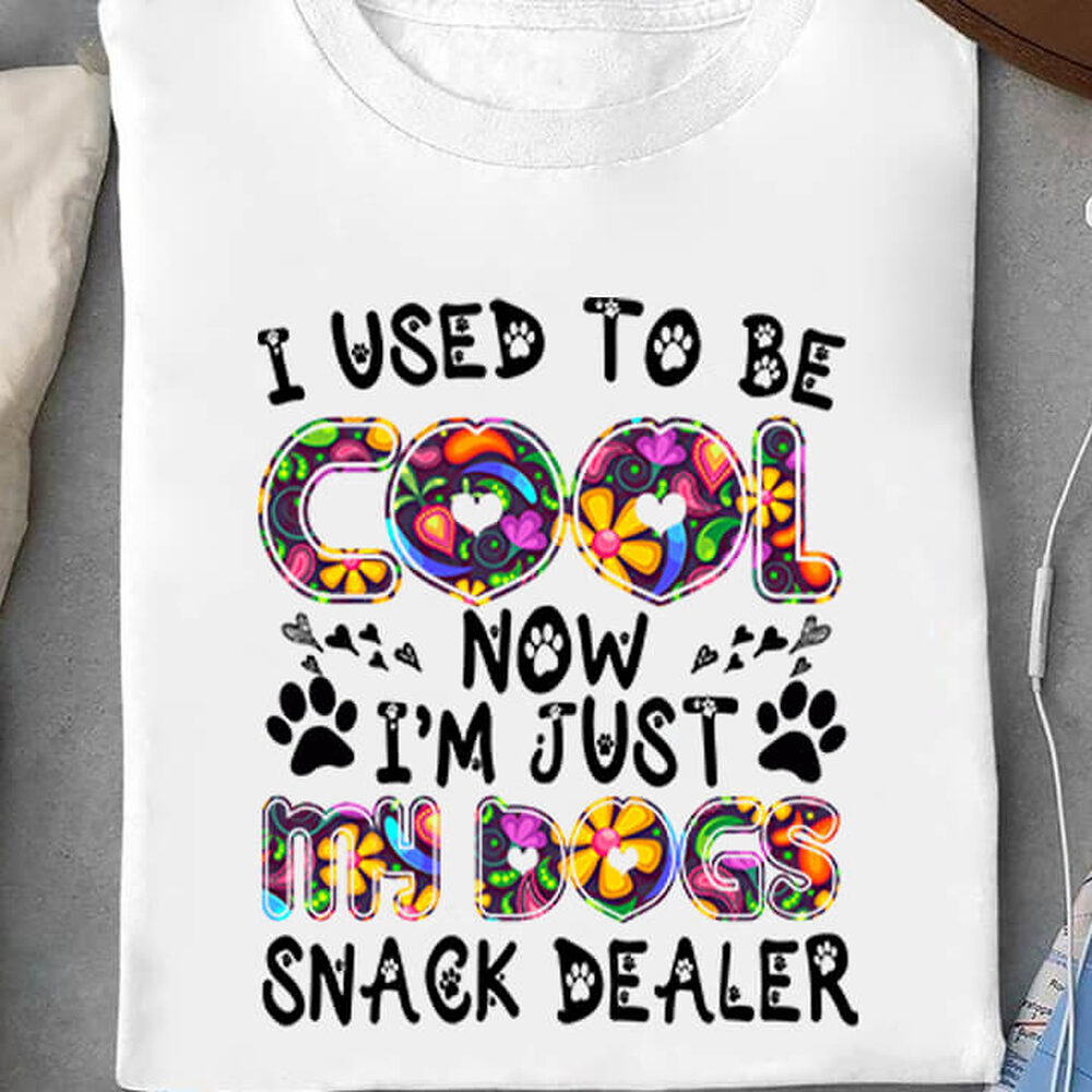 I Used To Be Cool Now I'm Just My Dogs Snack Dealer I Used To Be Cool Now I'm Just My Dogs Snack Dealer - Ettee - Dogs
