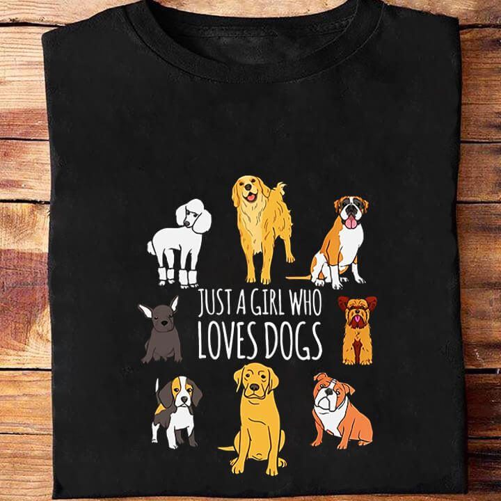 Just A Girl Who Loves Dogs