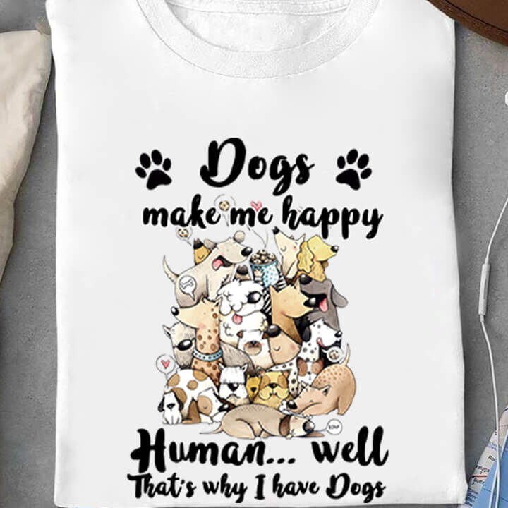 Dog Make Me Happy