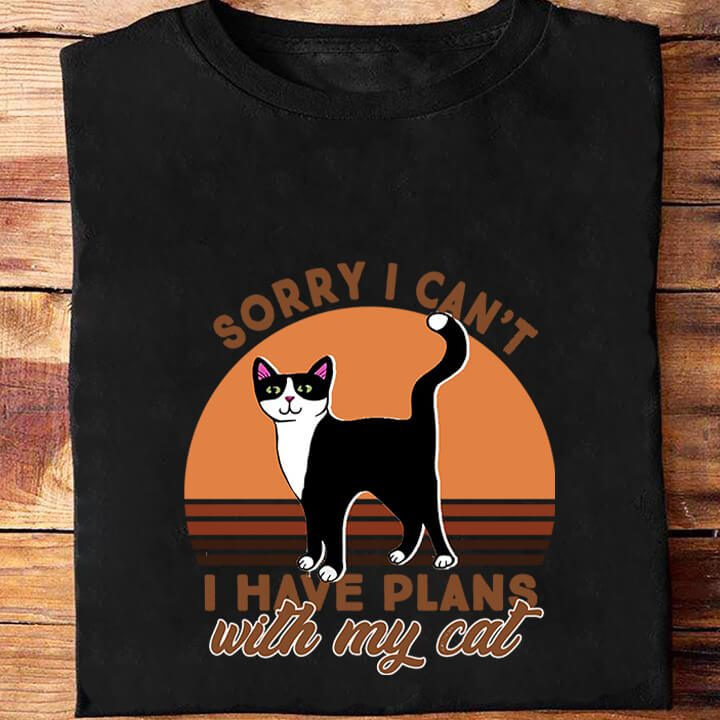 Sorry I Can't I Have Plans With My Cat