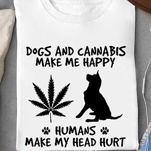 Dog And Canabis Make Me Happy - Ettee - cannabis
