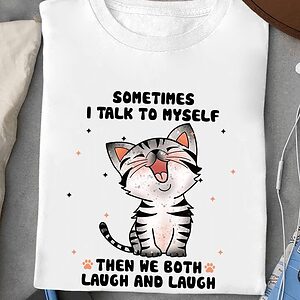 Sometimes I Talk To Myself Then We Both Laugh And Laugh - Ettee - entertainment