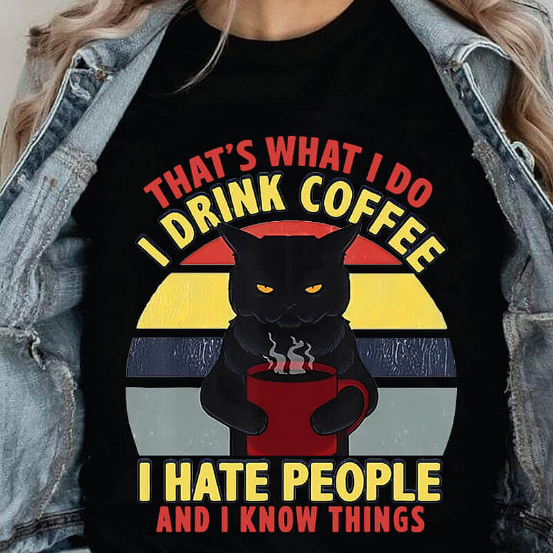 That's What I Do I Drink Coffee I Hate People And I Know Things - Ettee - coffee