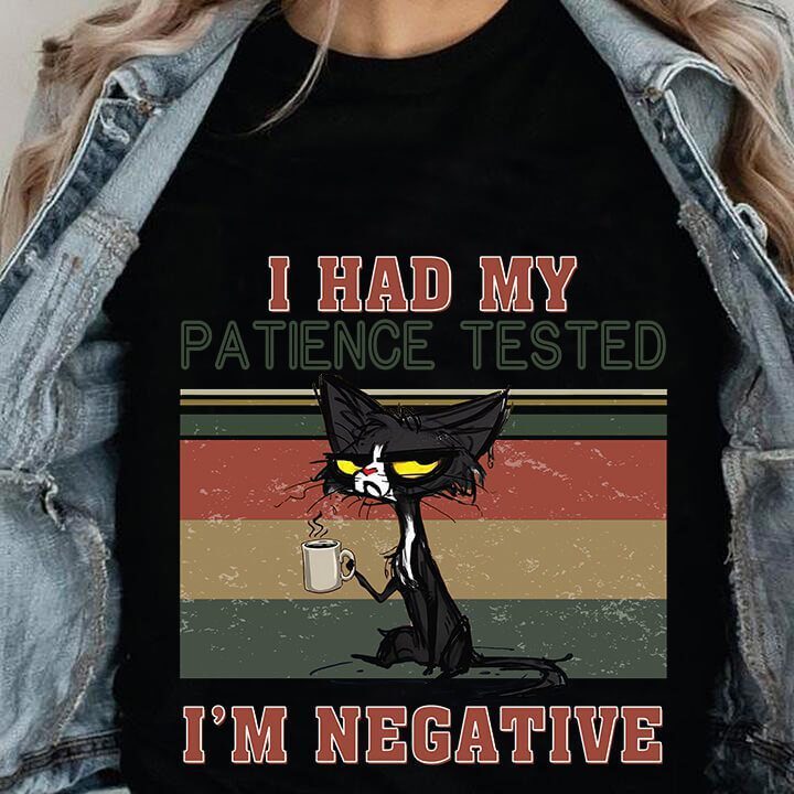 I Had My Patience Tested I'm Negative