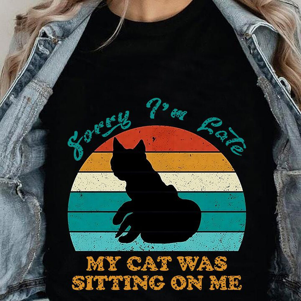 Funny Cat Lover Gift: Sorry I'm Late, My Cat Sat on Me Funny Cat Lover Gift: Sorry I'm Late, My Cat Sat on Me - Ettee - cat lover gift