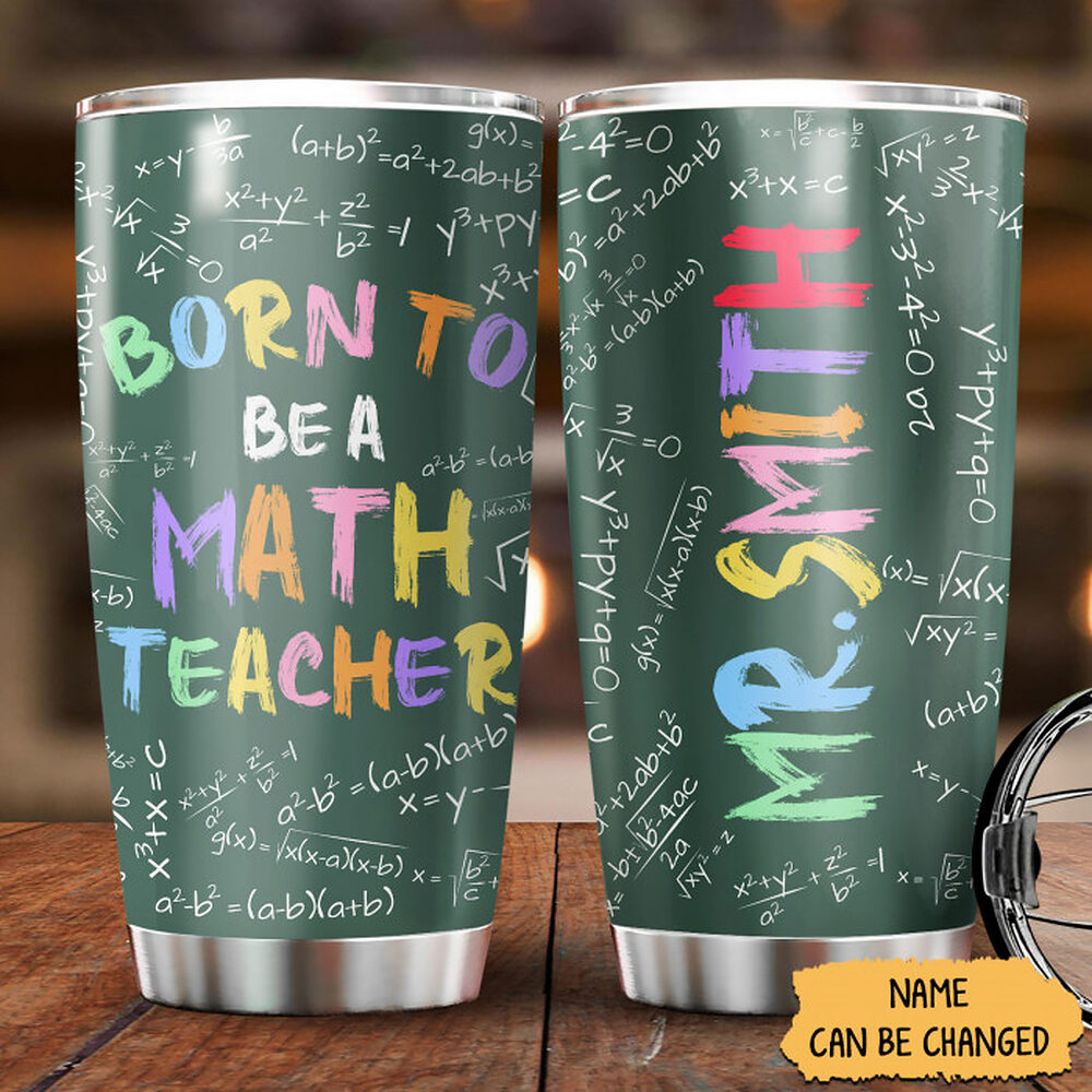 Personalized Math Teacher Tumbler - Back To School Gift for Him - Born To Be A Math Teacher Slogan - Ettee - Be A