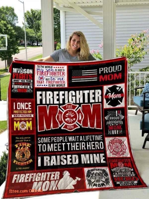 Firefighter Mom I Raised Mine Quilt Blanket Great Customized Gifts For Birthday Christmas Thanksgiving - Super King - Ettee